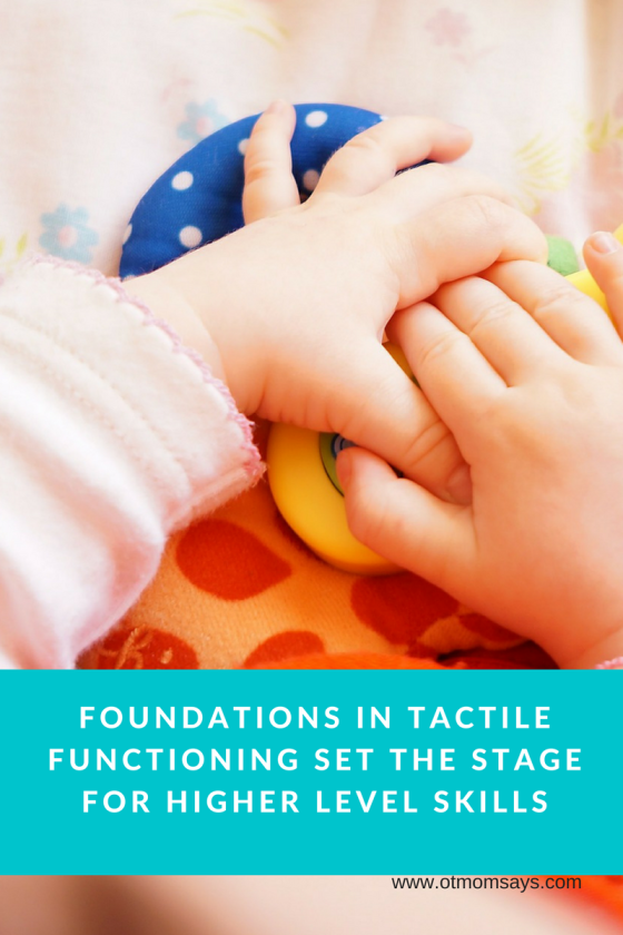 tactile functioning sets the stage for higher level skills